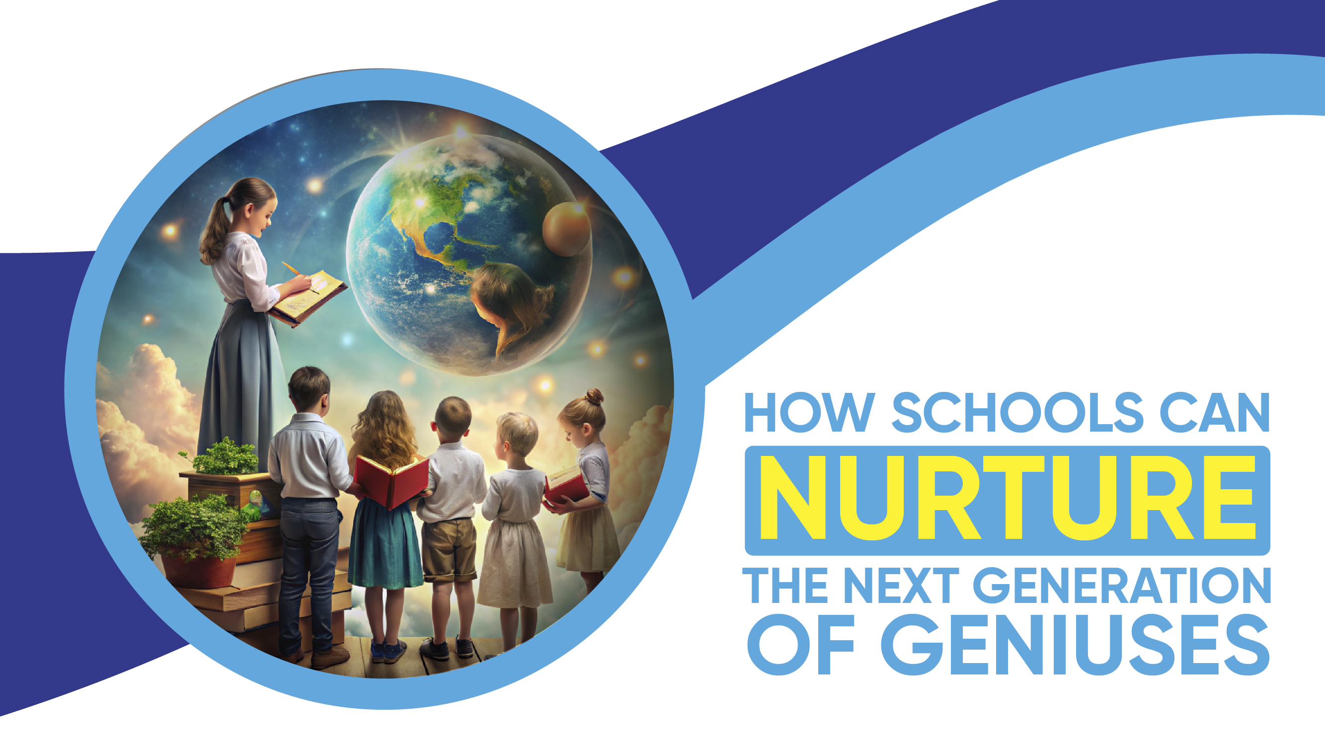 How Schools Can Nurture the Next Generation of Ge