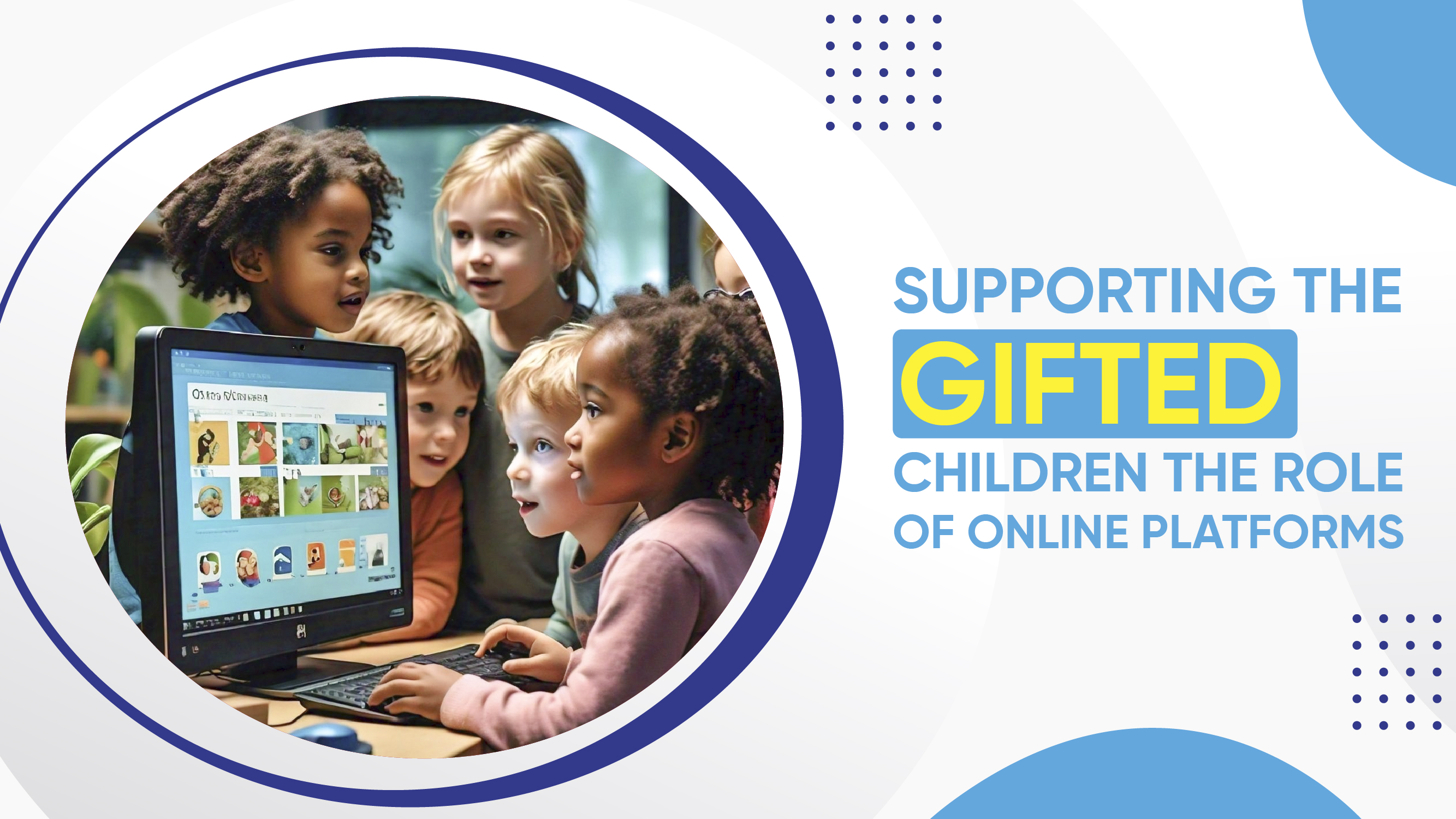 Supporting the Gifted Children: The Role of Online